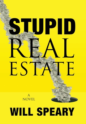 Stupid Real Estate - Will Speary