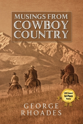Musings from Cowboy Country - George Rhoades