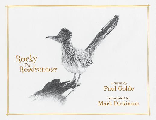Rocky the Roadrunner: My Life with a Wild Bird - Paul John Golde