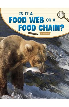 Coperta cărții 'Is It a Food Web or a Food Chain? - Emily Sohn'