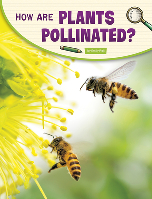Coperta cărții 'How Are Plants Pollinated? - Emily Raij'