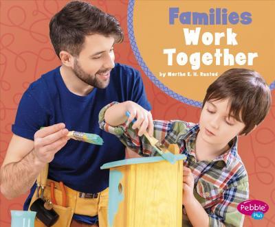 Families Work Together - Martha E. H. Rustad