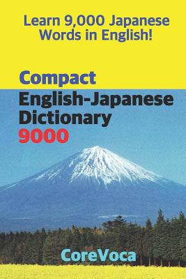 Compact English-Japanese Dictionary 9000: How to Learn Essential Japanese Vocabulary in English Alphabet for School, Exam, and Business - Taebum Kim