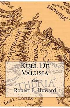 Coperta cărții 'Kull De Valusia - Anton Rivas'