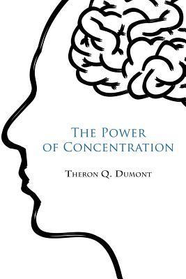 The Power of concentration - William Walker Atkinson