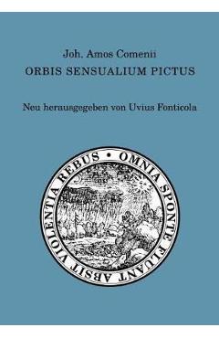 Coperta cărții 'Joh. Amos Comenii Orbis sensualium pictus: Neu herausgegeben von Uvius Fonticola - Uvius Fonticola'