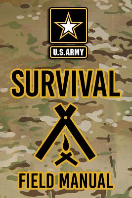 US Army Survival Field Manual - Headquarters Department Of The Army