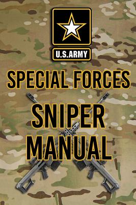 US Army Special Forces Sniper Manual - Headquarters Department Of The Army