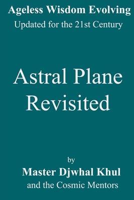 Astral Plane Revisited - The Cosmic Mentors