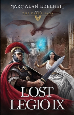 Lost Legio IX: The Karus Saga - Gianpiero Mangialardi