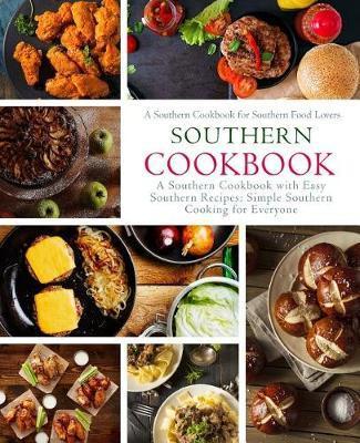 Southern Cookbook: A Southern Cookbook with Easy Southern Recipes: Simple Southern Cooking for Everyone; A Southern Cookbook for Southern - Booksumo Press
