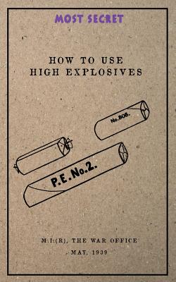 How to use High Explosives: May, 1939 - Military Intelligence (research)