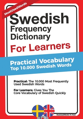Swedish Frequency Dictionary For Learners: Practical Vocabulary - Top 10000 Swedish Words - E. Kool