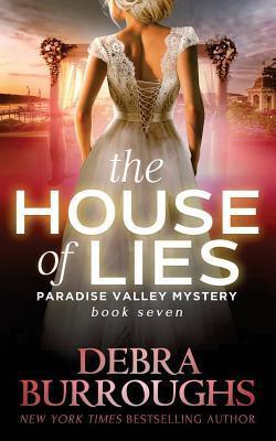 The House of Lies: Mystery with a Romantic Twist - Debra Burroughs