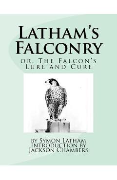 Coperta cărții 'Latham's Falconry: or, The Falcon's Lure and Cure - Jackson Chambers'
