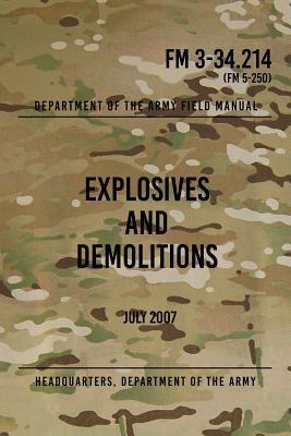 FM 3-34.214 Explosives and Demolitions: July 2007 - Headquarters Department Of The Army