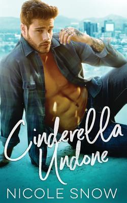 Cinderella Undone - Nicole Snow