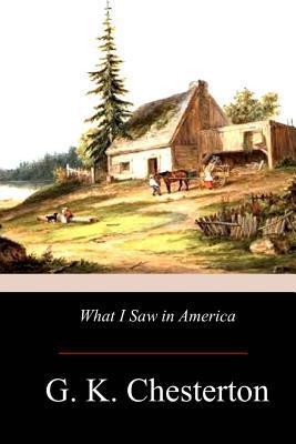 What I Saw in America - G. K. Chesterton