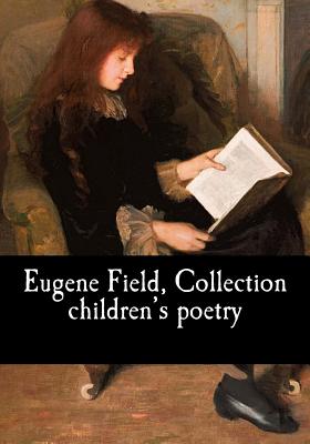 Eugene Field, Collection children's poetry - Eugene Field