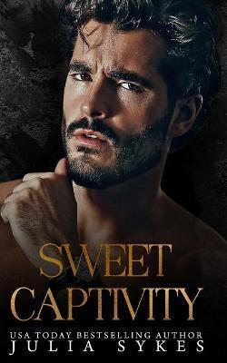 Sweet Captivity - Julia Sykes