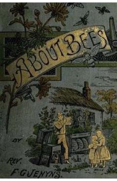 Coperta cărții 'A Book about Bees - Their History, Habits, and Instincts - F. G. Jenyns'