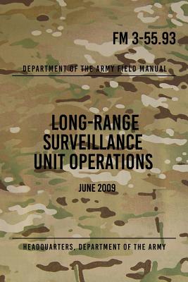 FM 3-55.93 Long-Range Surveillance Unit Operations: June 2009 - Headquarters Department Of The Army