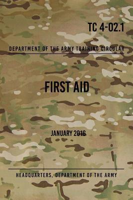 TC 4-02.1 First Aid: January 2016 - Headquarters Department Of The Army