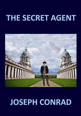 THE SECRET AGENT Joseph Conrad - Joseph Conrad