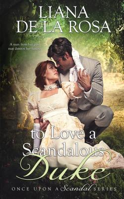 To Love a Scandalous Duke - Liana De La Rose