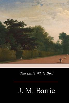 The Little White Bird - James Matthew Barrie