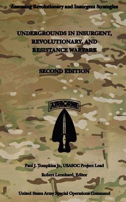 Undergrounds in Insurgent, Revolutionary and Resistance Warfare: Second Edition - Paul J. Tompkins Jr