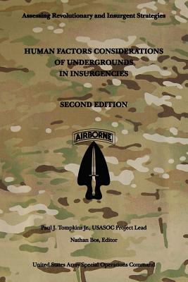 Human Factors Considerations of Undergrounds in Insurgencies: Second Edition - Paul J. Tompkins Jr