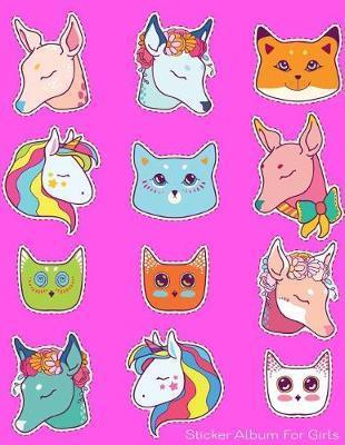 Sticker Album For Girls: 100 Plus Pages For PERMANENT Sticker Collection, Activity Book For Girls - 8.5 by 11 - Maz Scales