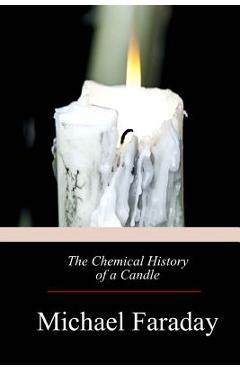 Coperta cărții 'The Chemical History of a Candle - Michael Faraday'