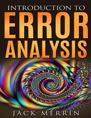 Introduction to Error Analysis: The Science of Measurements, Uncertainties, and Data Analysis - Jack Merrin