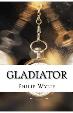 Poza produsului Gladiator - Philip Wylie