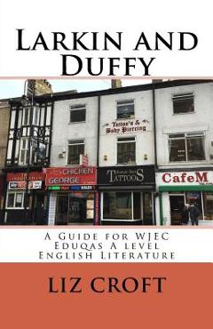 Poza produsului Larkin and Duffy: A Guide for WJEC Eduqas A level English Literature - Liz Croft