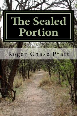 The Sealed Portion - Roger Chase Pratt