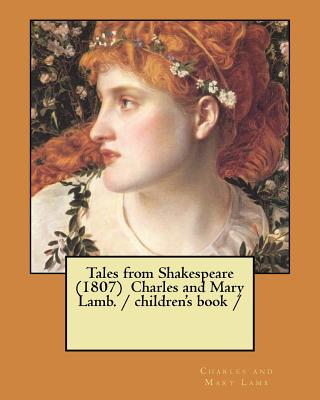Tales from Shakespeare (1807) Charles and Mary Lamb. / children's book / - Charles And Mary Lamb