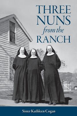 Three Nuns from the Ranch - Sister Kathleen Cogan