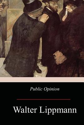 Public Opinion - Walter Lippmann