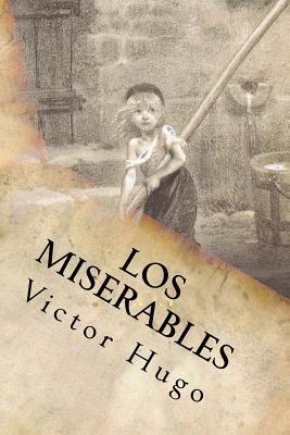 Los Miserables- Un clásico de la literatura (Spanish) Edition - Victor Hugo