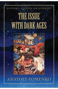 Coperta cărții 'The Issue with the Dark Ages - Anatoly T. Fomenko'