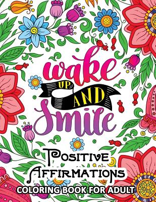 Positive Affirmations Coloring books: Inspiration, Motivation and Good Vibes quotes to color - Tiny Cactus Publishing