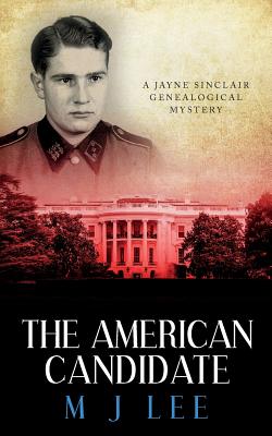 The American Candidate: A Jayne Sinclair Genealogical Mystery - M. J. Lee