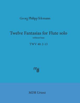 Telemann Twelve Fantasias for flute solo without bass (MDB Urtext) - Marco De Boni