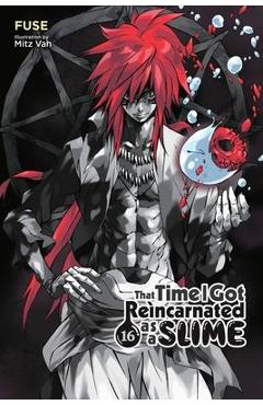 Coperta cărții 'That Time I Got Reincarnated as a Slime, Vol. 16 (Light Novel) - Fuse'