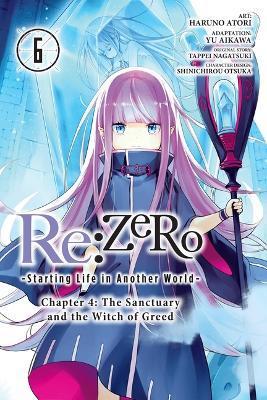 RE: Zero -Starting Life in Another World-, Chapter 4: The Sanctuary and the Witch of Greed, Vol. 6 (Manga) - Shinichirou Otsuka
