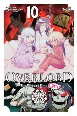 Overlord: The Undead King Oh!, Vol. 10 - Kugane Maruyama