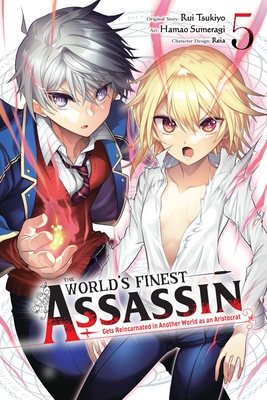 The World's Finest Assassin Gets Reincarnated in Another World as an Aristocrat, Vol. 5 (Manga) - Rui Tsukiyo